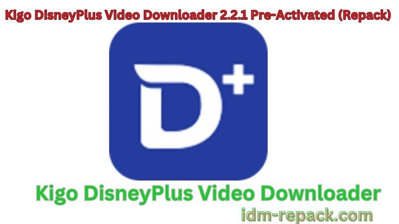 Kigo DisneyPlus Video Downloader-By_idm-repack.com