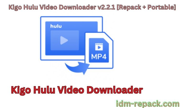 Kigo Hulu Video Downloader-By_idm-repack.com