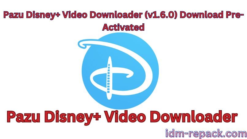 Pazu Disney+ Video Downloader-idm-repac.com